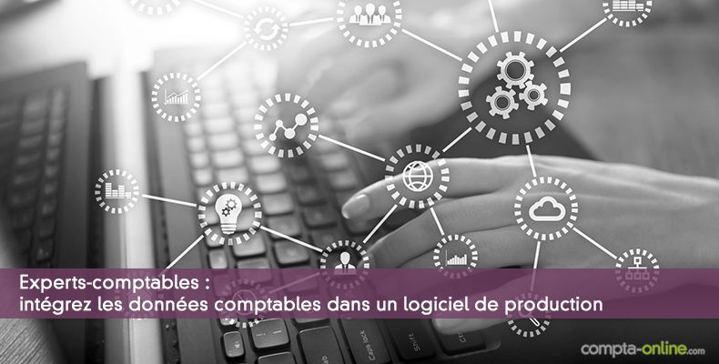 Experts-comptables : intégrez les données comptables dans un logiciel de production