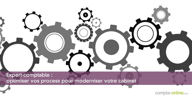 Expert-comptable : Optimiser vos process pour moderniser votre cabinet