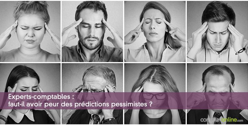 Experts-comptables : faut-il avoir peur des prédictions pessimistes ?