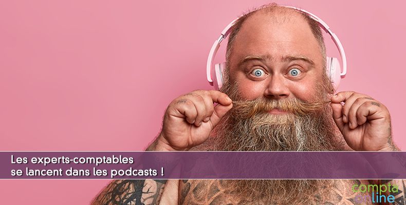 Les experts-comptables se lancent dans les podcasts !