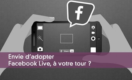 Facebook live séduit les médias