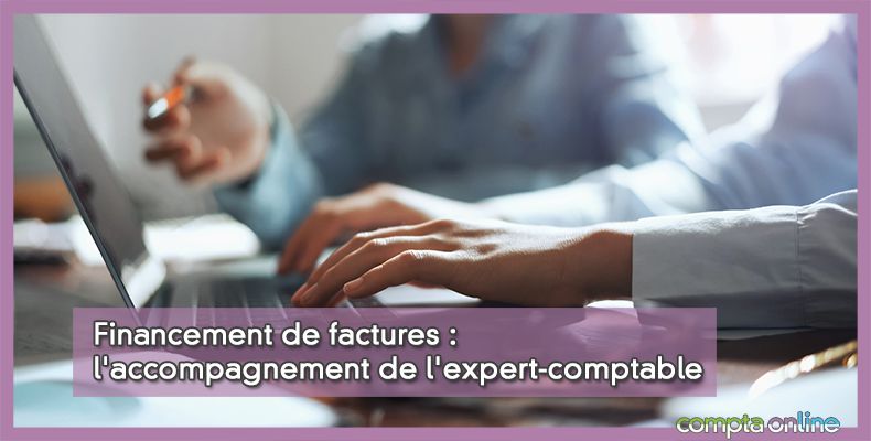 Financement de factures : l'accompagnement de l'expert-comptable