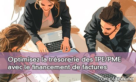 Optimisez la trsorerie des TPE/PME avec le financement de factures