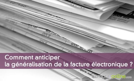 Anticiper la généralisation de la facture électronique