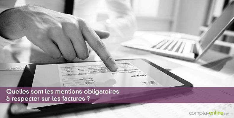 Quelles sont les mentions obligatoires sur les factures ?
