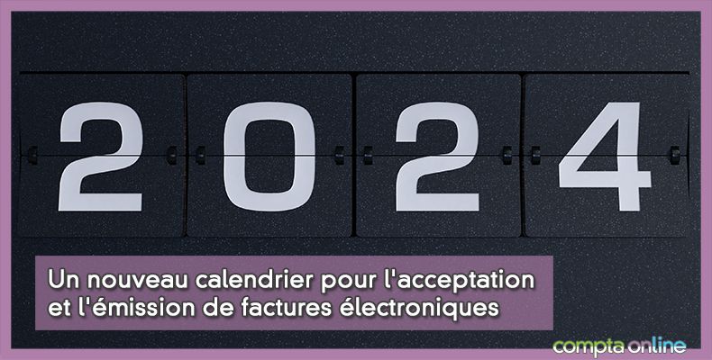 Un nouveau calendrier pour l'acceptation et l'émission de factures électroniques