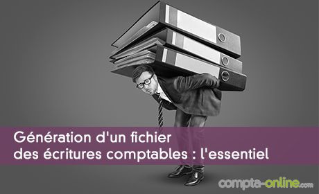 Génération d'un fichier des écritures comptables : l'essentiel