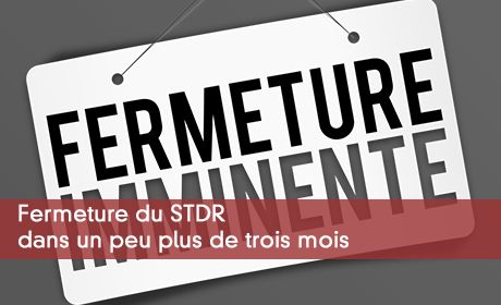 Fermeture du STDR dans un peu plus de trois mois