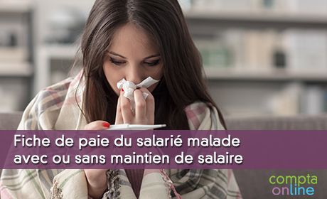 Fiche de paie du salarié malade avec ou sans maintien de salaire