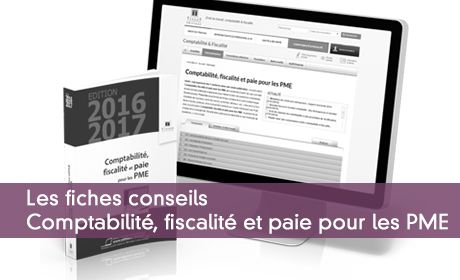 Les fiches conseils Comptabilité, fiscalité et paie pour les PME