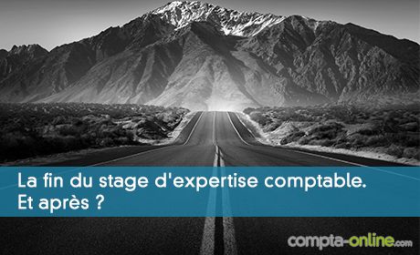 La fin du stage d'expertise comptable. Et après ?