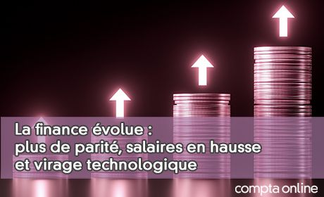 La finance volue : plus de parit, salaires en hausse et virage technologique