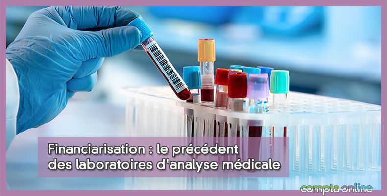 Financiarisation laboratoires d'analyse médicale