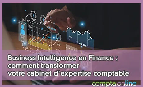 Business Intelligence en Finance : comment transformer votre cabinet d'expertise comptable
