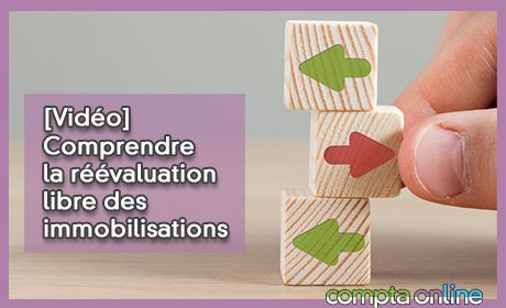 [Vido] Comprendre la rvaluation libre des immobilisations