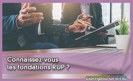 Connaissez-vous les fondations RUP ?