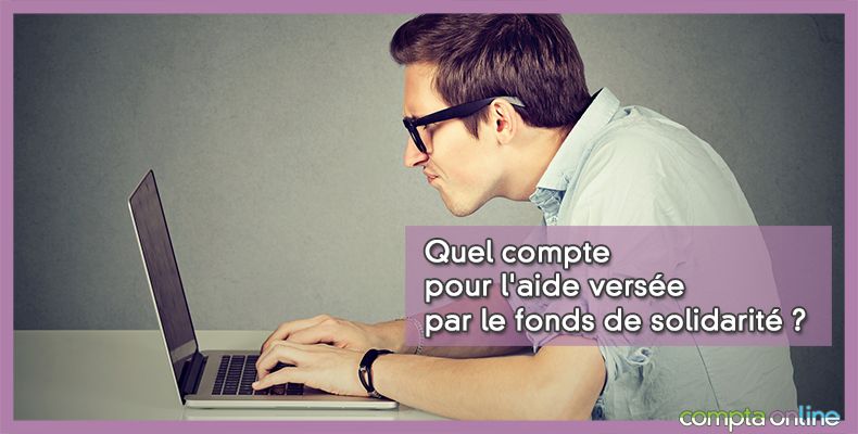 Quel compte pour l'aide versée par le fonds de solidarité ?