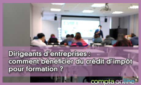 Dirigeants d'entreprises : comment bnficier du crdit d'impt pour formation ?