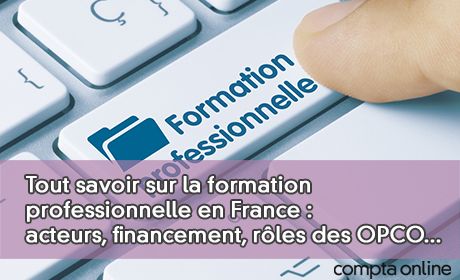 Tout savoir sur la formation professionnelle en France : acteurs, financement, rles des OPCO et de France comptences