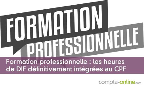 Formation professionnelle : les heures de DIF dfinitivement intgres au CPF