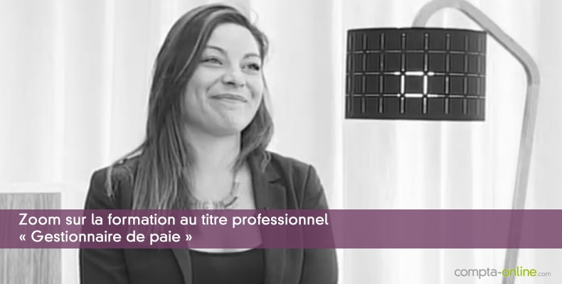 Zoom sur le titre professionnel « Gestionnaire de paie »