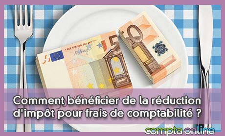 Comment bnficier de la rduction d'impt pour frais de comptabilit ?