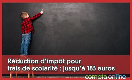 Réduction d'impôt pour frais de scolarité : jusqu'à 183 euros