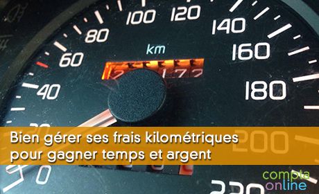 Bien gérer ses frais kilométriques pour gagner temps et argent