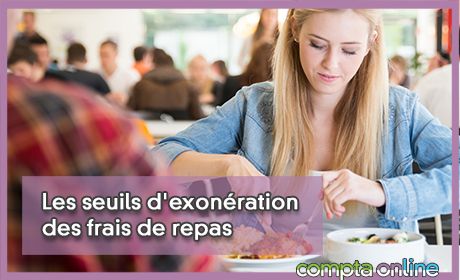 Les seuils d'exonration des frais de repas