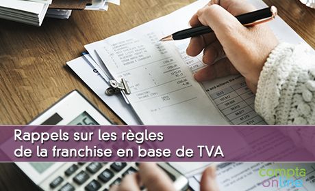 Rappels sur les rgles de la franchise en base de TVA 