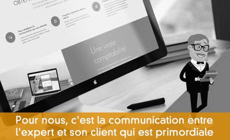 Pour nous, c'est la communication entre l'expert et son client qui est primordiale