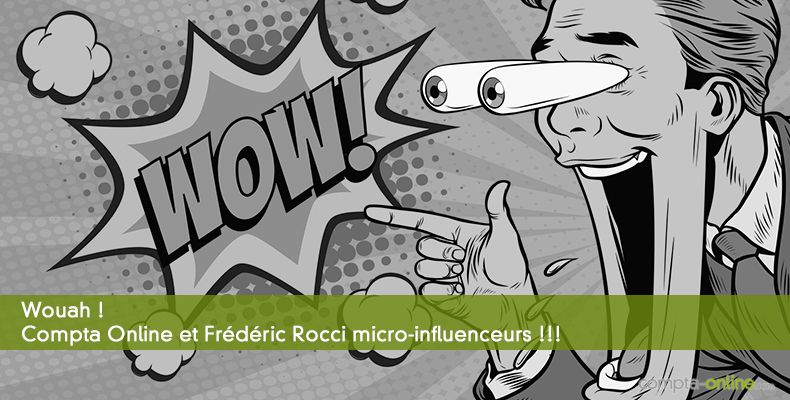 Wouah ! Compta Online et Frédéric Rocci micro-influenceurs !!!