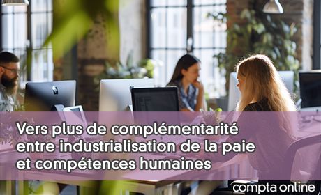 Vers plus de complmentarit entre industrialisation de la paie et comptences humaines