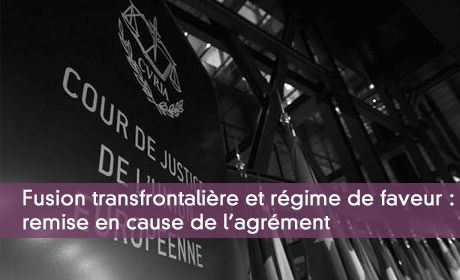 Fusion transfrontalière et régime de faveur