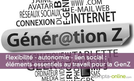 Flexibilité - autonomie - lien social, éléments essentiels au travail pour la Génération Z