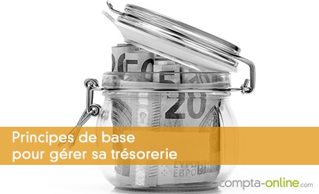 Principes de base pour gérer sa trésorerie