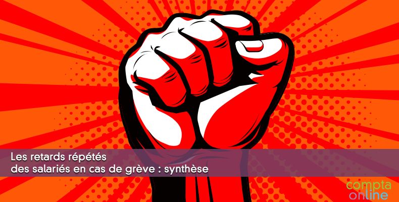 Les retards répétés des salariés en cas de grève : synthèse