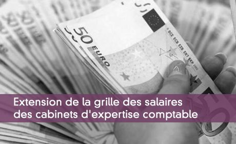 Extension de la grille des salaires des cabinets d'expertise comptable