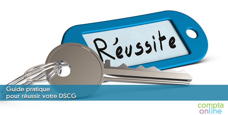 Guide pratique pour réussir votre DSCG