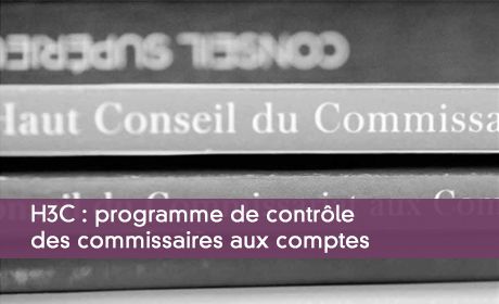 H3C : les contrôles périodiques des commissaires aux comptes en 2016