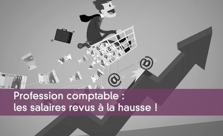 Profession comptable : les salaires revus à la hausse !