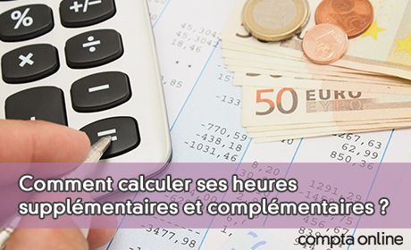 Comment calculer ses heures supplmentaires et complmentaires ?