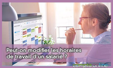 Peut-on modifier les horaires de travail d'un salari ?