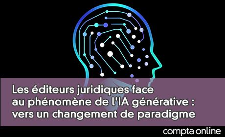 Les diteurs juridiques face au phnomne de l'IA gnrative : vers un changement de paradigme
