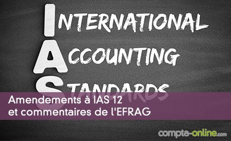 Amendements  IAS 12 et commentaires de l'EFRAG