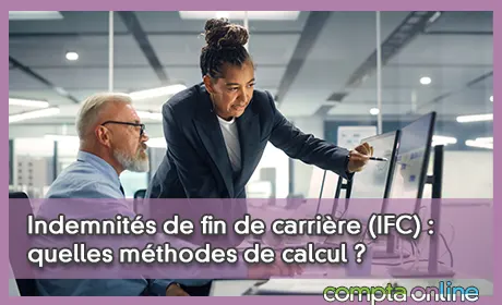 Indemnits de fin de carrire (IFC) : quelles sont les mthodes de calcul possibles ?