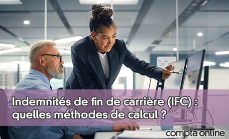 Indemnits de fin de carrire (IFC) : quelles sont les mthodes de calcul possibles ?