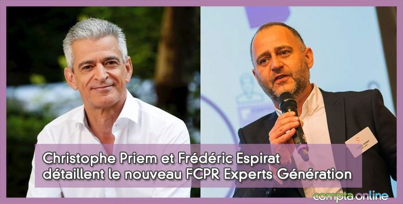 Christophe Priem et Frédéric Espirat détaillent le nouveau FCPR Experts Génération