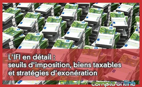 L'IFI en dtail : seuils d'imposition, biens taxables et stratgies d'exonration