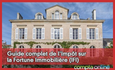 Guide complet de l'Impt sur la Fortune Immobilire (IFI) : dmarches et chances